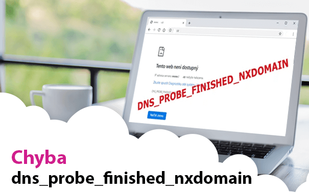Chyba dns_probe_finished_nxdomain