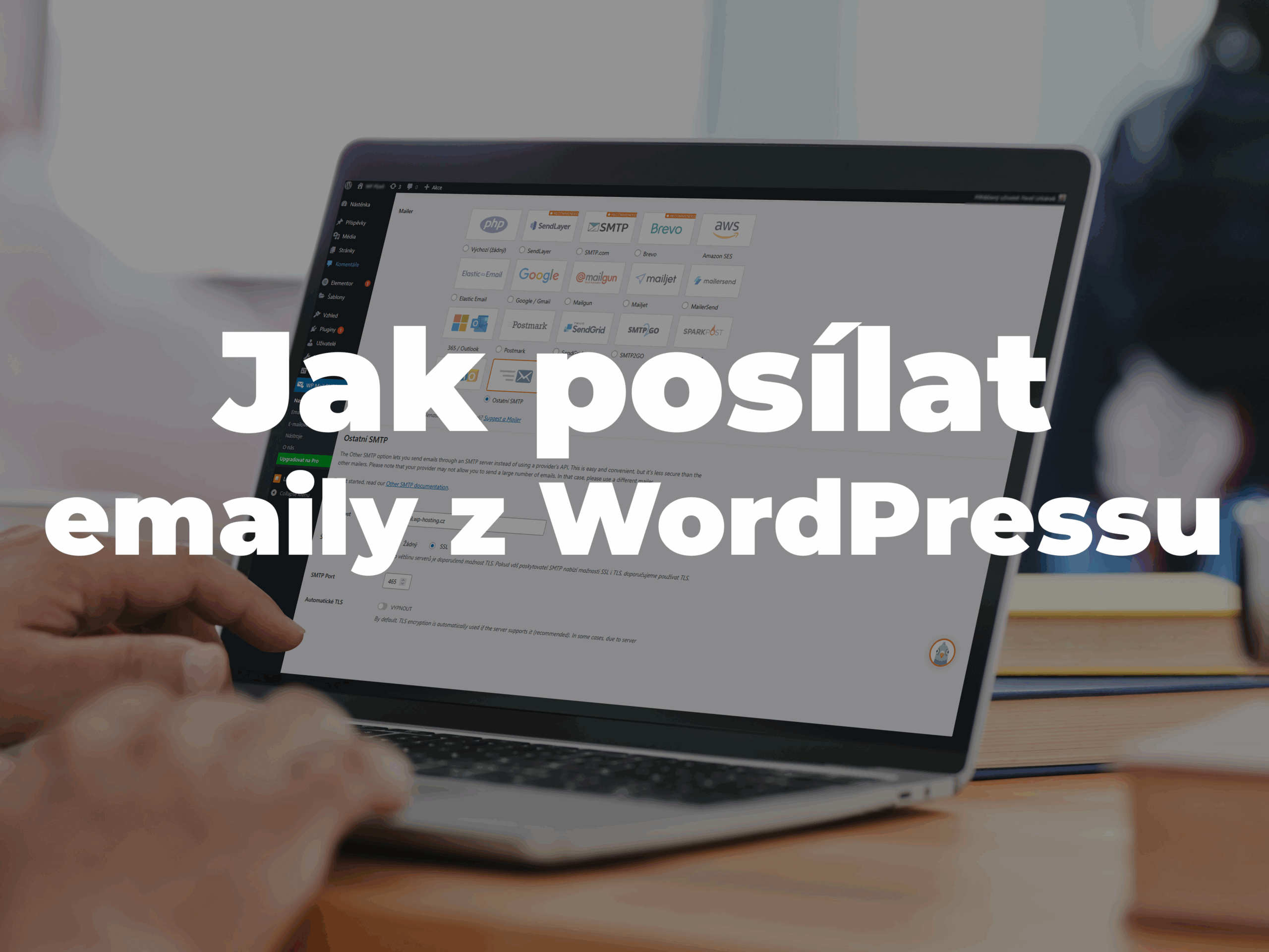 Jak správně posílat emaily z WordPressu na WP Hosting